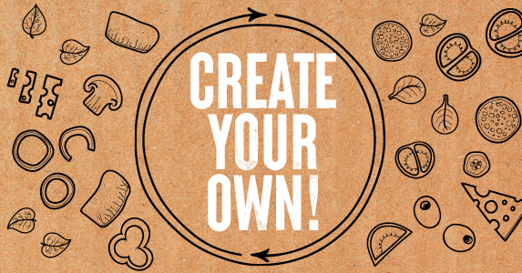 CREATE YOUR OWN